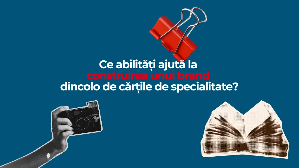 Ce abilități ajută la construirea unui brand dincolo de cărțile de specialitate?
